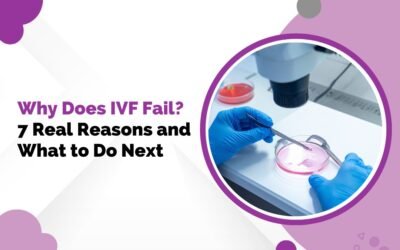 Why Does IVF Fail? 7 Real Reasons