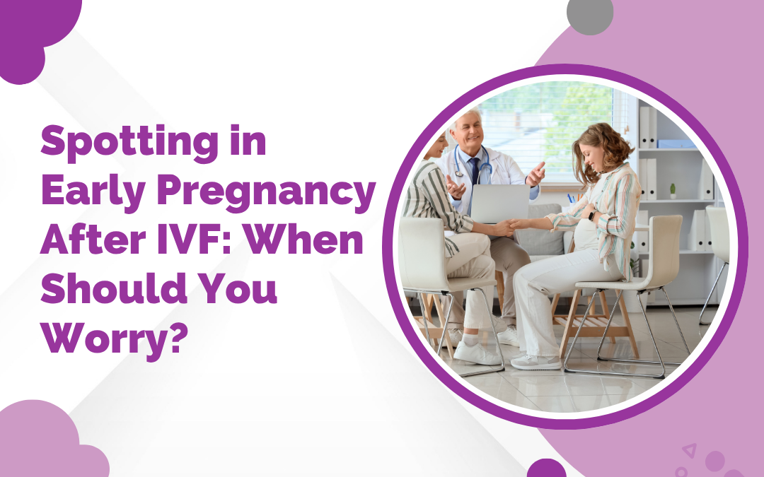 Spotting in Early Pregnancy After IVF