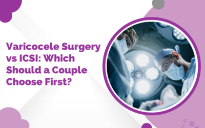 Varicocele Surgery vs ICSI: Which Should a Couple Choose First?