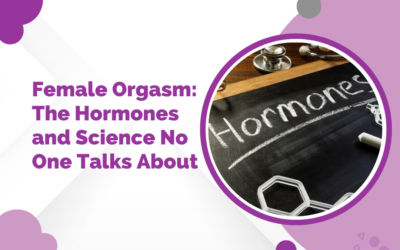 Female Orgasm: The Hormones and Science No One Talks About