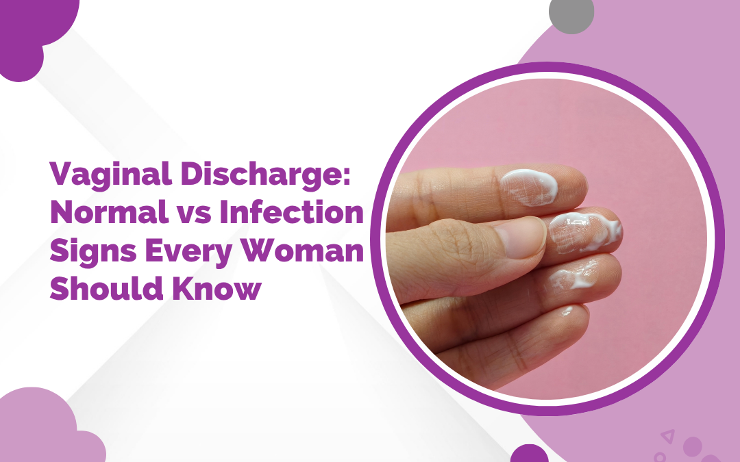 Vaginal Discharge Normal vs Infection